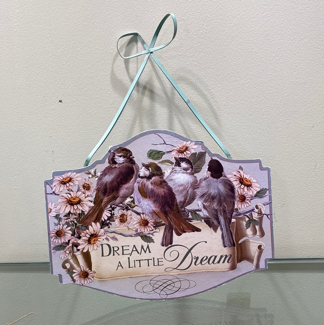 Dream a Little Dream Bird Sign